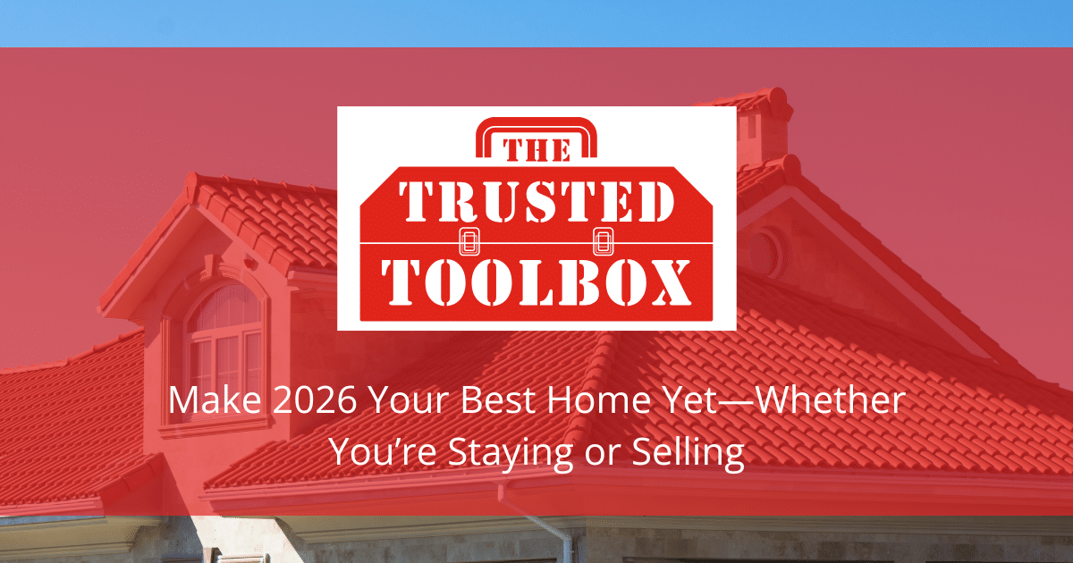 Make 2026 Your Best Home Yet—Whether You’re Staying or Selling