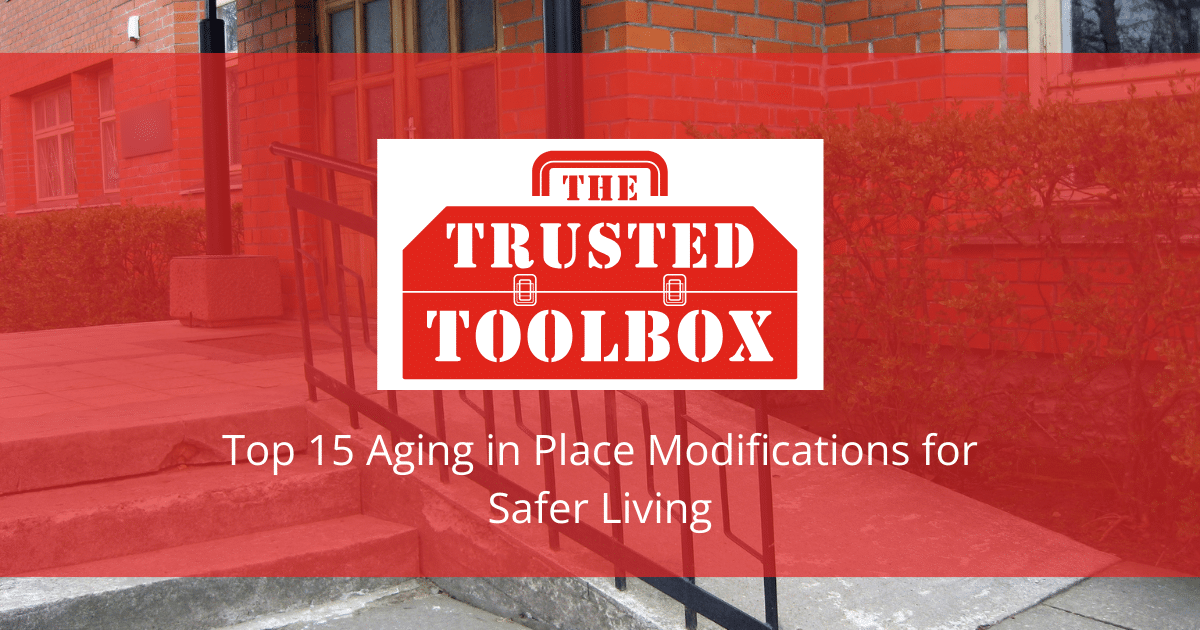 Top 15 Aging in Place Modifications for Safer Living