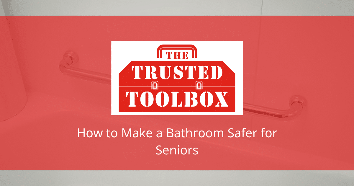 How to Make a Bathroom Safer for Seniors