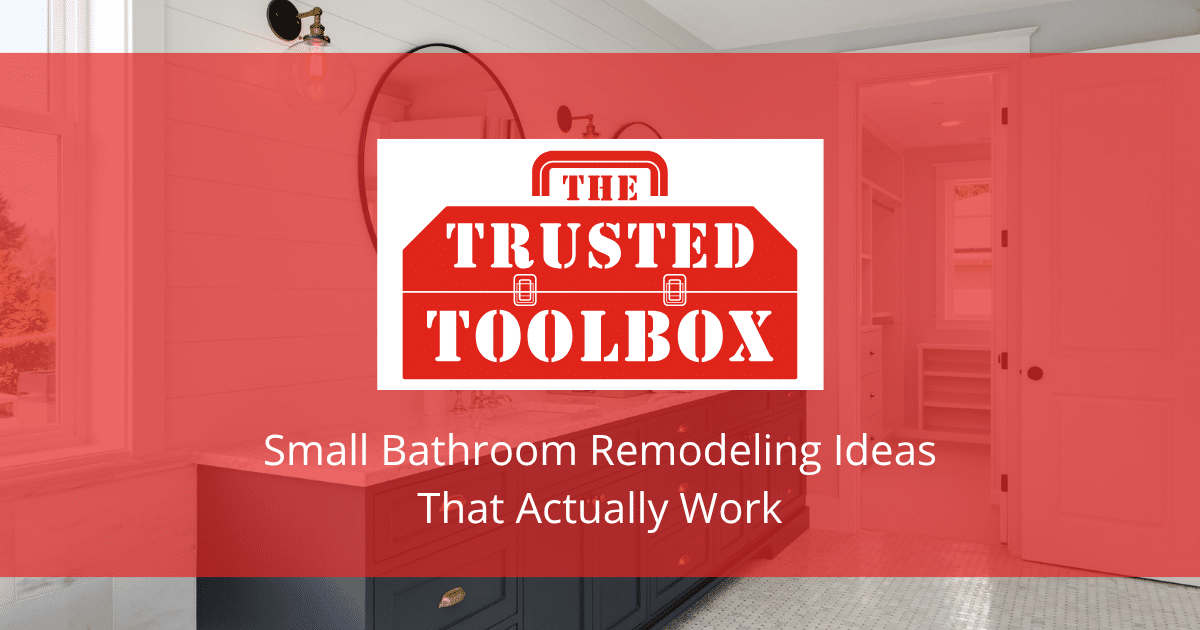 Small Bathroom Remodeling Ideas That Actually Work