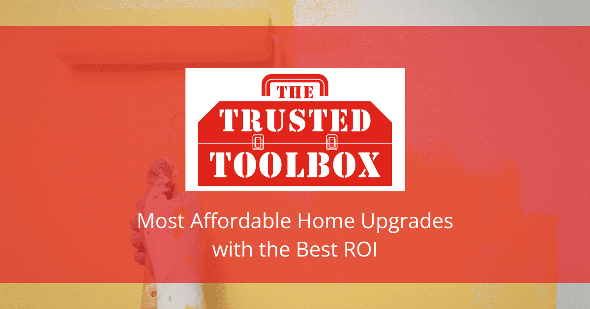 Most Affordable Home Upgrades with the Best ROI