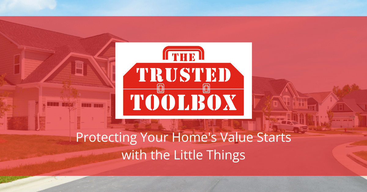 Protecting Your Home's Value Starts with the Little Things