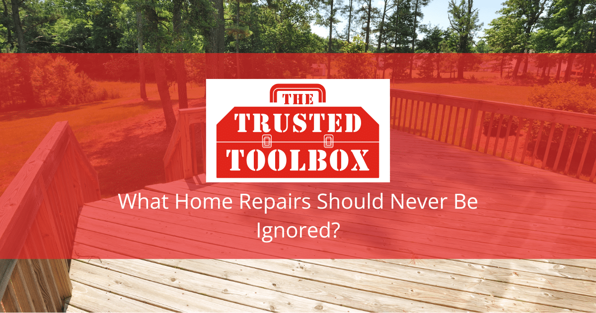 What Home Repairs Should Never Be Ignored?
