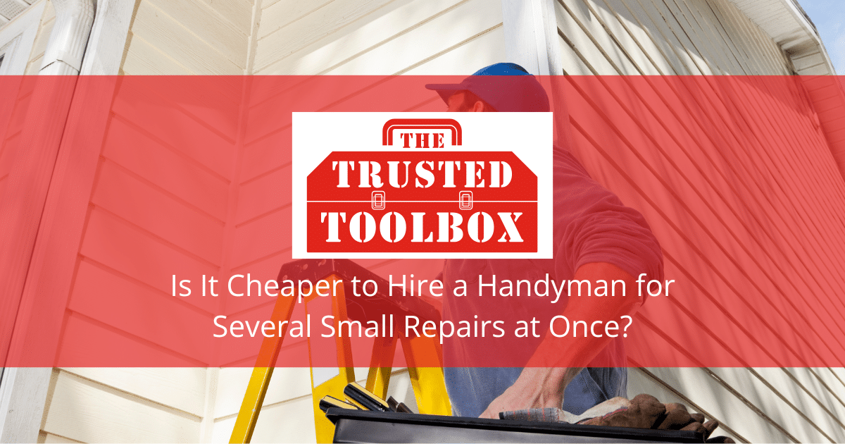 Is It Cheaper to Hire a Handyman for Several Small Repairs at Once?