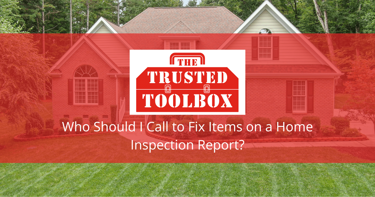 Who Should I Call to Fix Items on a Home Inspection Report?
