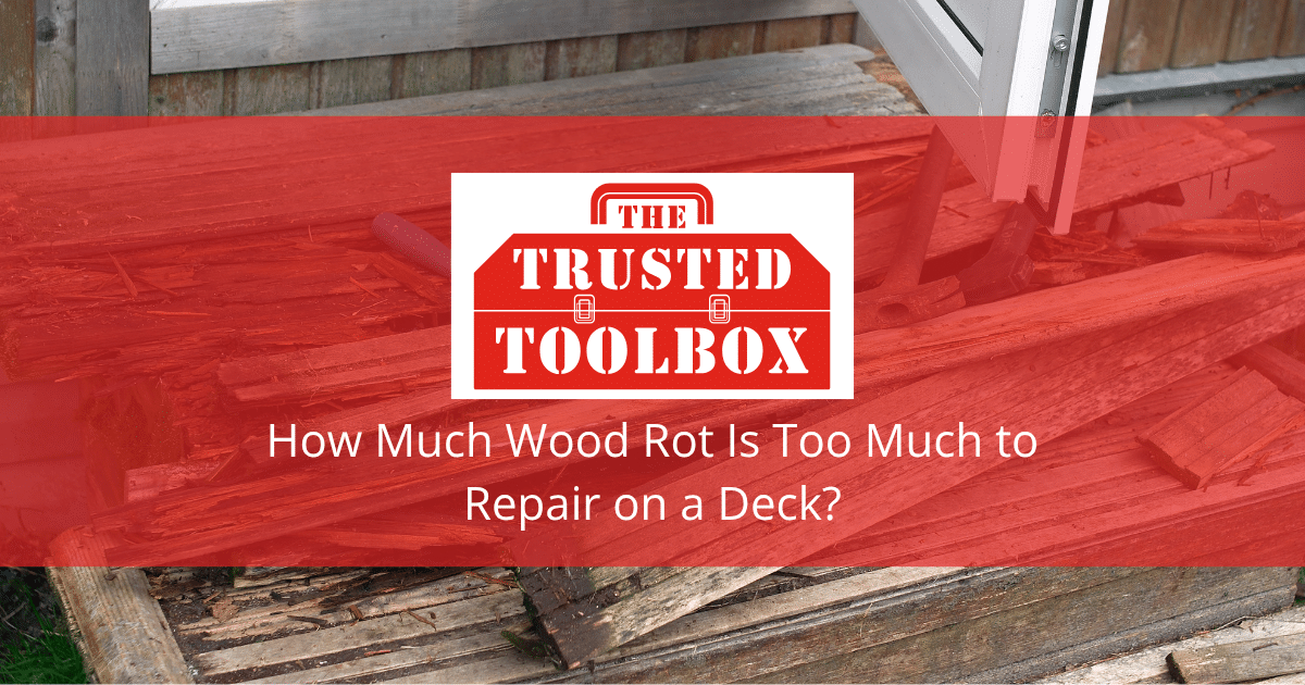 How Much Wood Rot Is Too Much to Repair on a Deck?