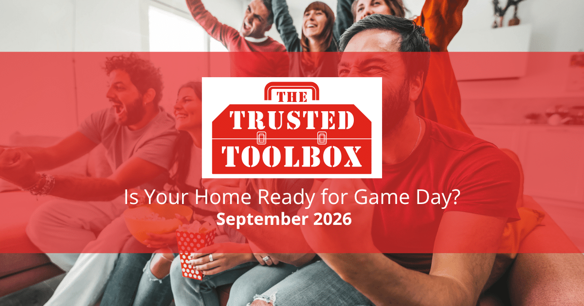 Is Your Home Ready for Game Day?